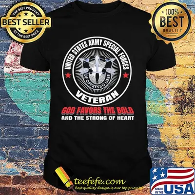 United states army special forces veteran god favors the bold and the strong of heart shirt