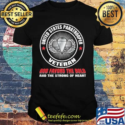 United states paratrooper veteran god favors the bold and the strong of heart shirt