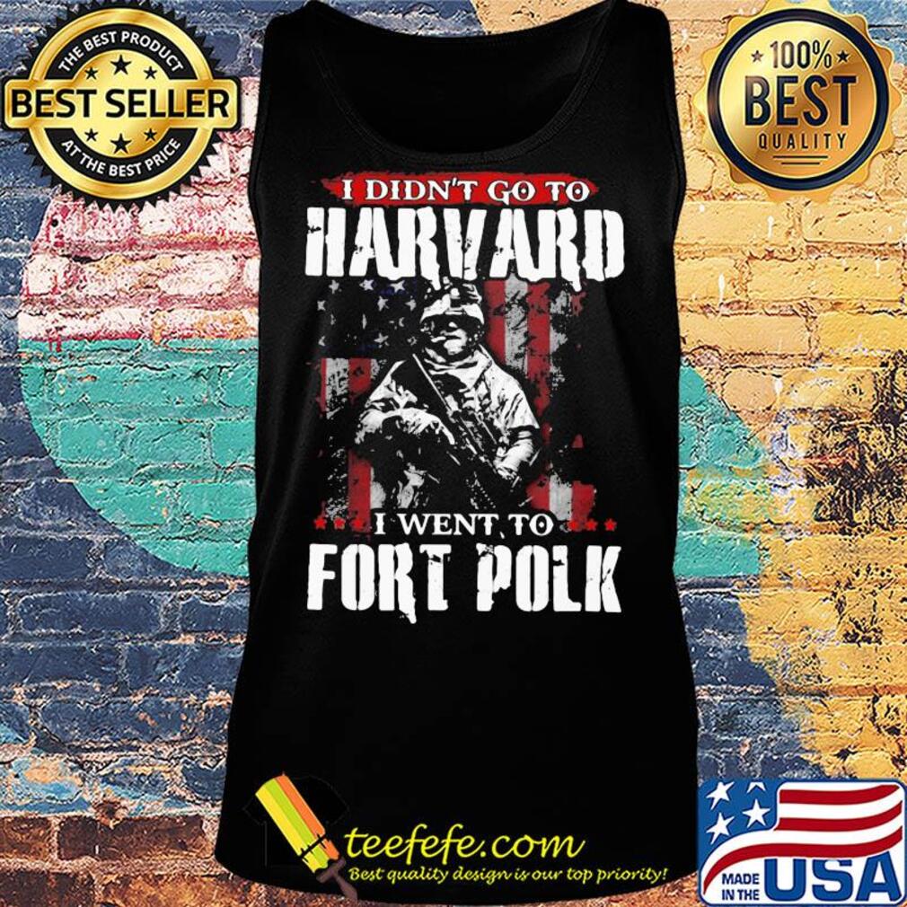 Veteran i didn't go to harvard i went to fort polk american flag independence day s Tank top Veteran i didn't go to harvard i went to fort polk american flag independence day s Tank top