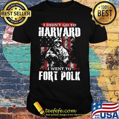 Veteran i didn't go to harvard i went to fort polk american flag independence day shirt