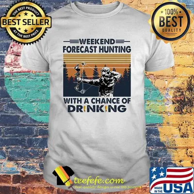 Veteran weekend forecast hunting with a chance of drinking vintage retro shirt