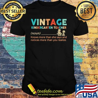 Vintage kindergarten teacher noun knows more than she says and notices more than you realize shirt
