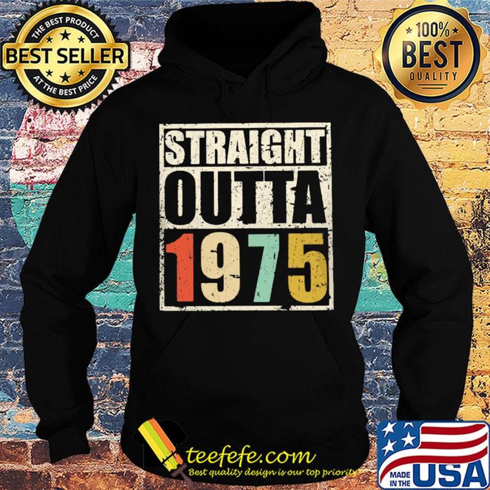 Vintage straight outta 1975 s Hoodie Vintage straight outta 1975 s Hoodie
