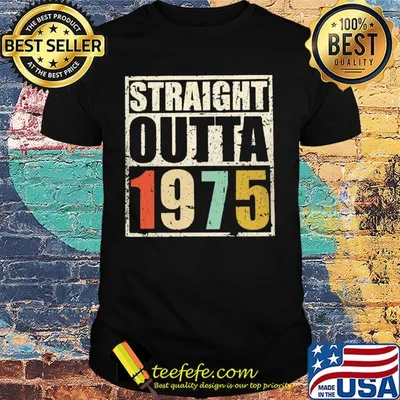Vintage straight outta 1975 shirt