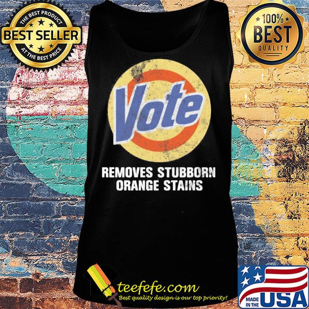 Vote removes stubborn orange stains logo s Tank top Vote removes stubborn orange stains logo s Tank top