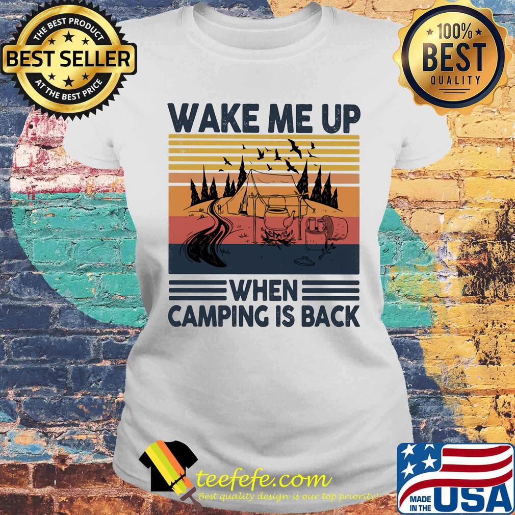 Wake me up when camping is back vintage retro s Laides tee Wake me up when camping is back vintage retro s Laides tee
