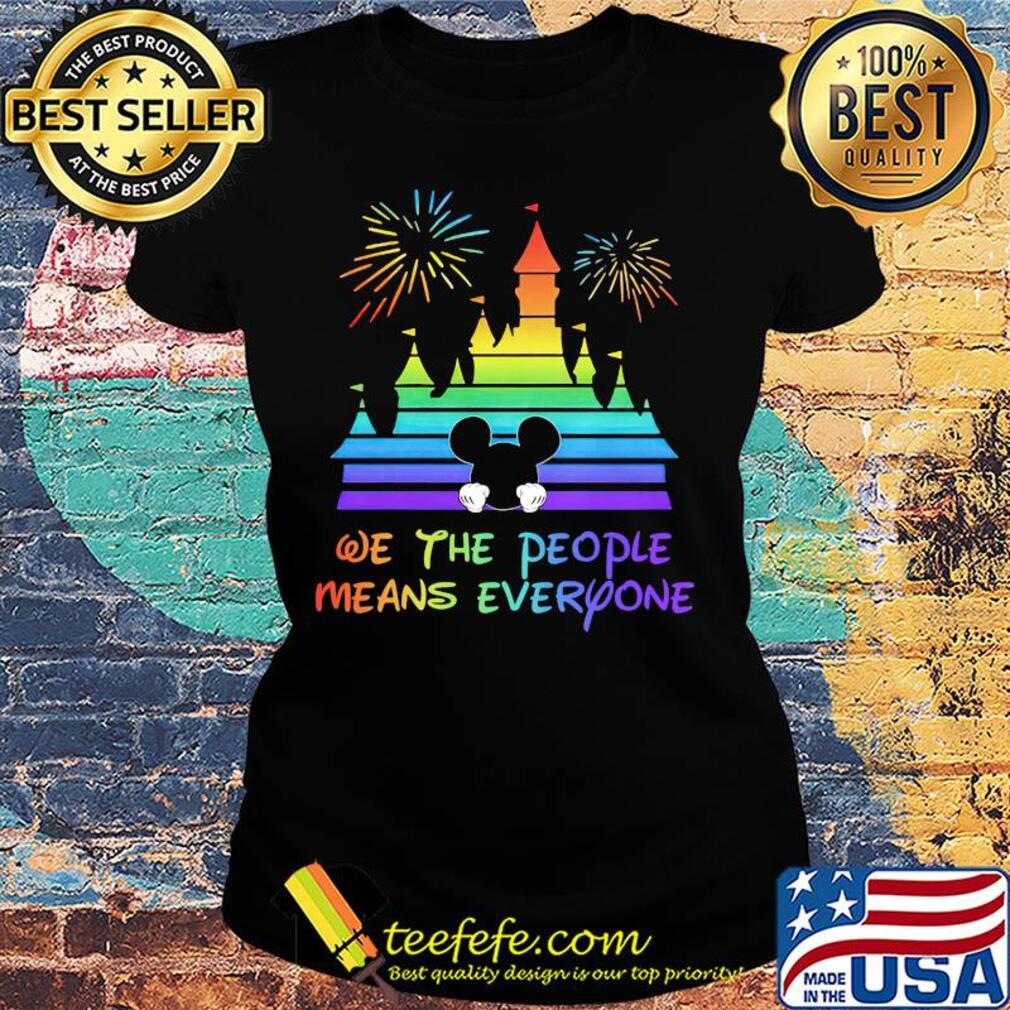 Walt disney mickey mouse we the people means everyone firework s Ladies tee Walt disney mickey mouse we the people means everyone firework s Ladies tee