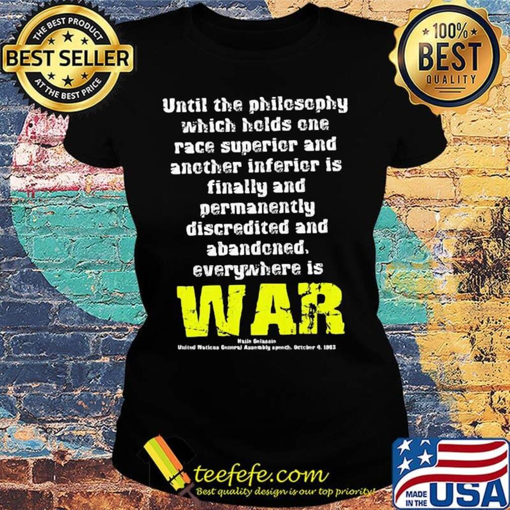War Haile Selassie Speech Shirt Ladies tee War Haile Selassie Speech Shirt Ladies tee