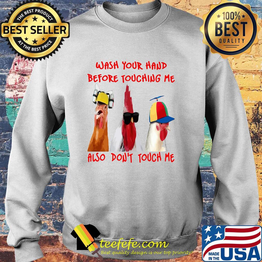 Wash Your Hand Before Touching Me Also Don't Touch Me Shirt Sweater Wash Your Hand Before Touching Me Also Don't Touch Me Shirt Sweater