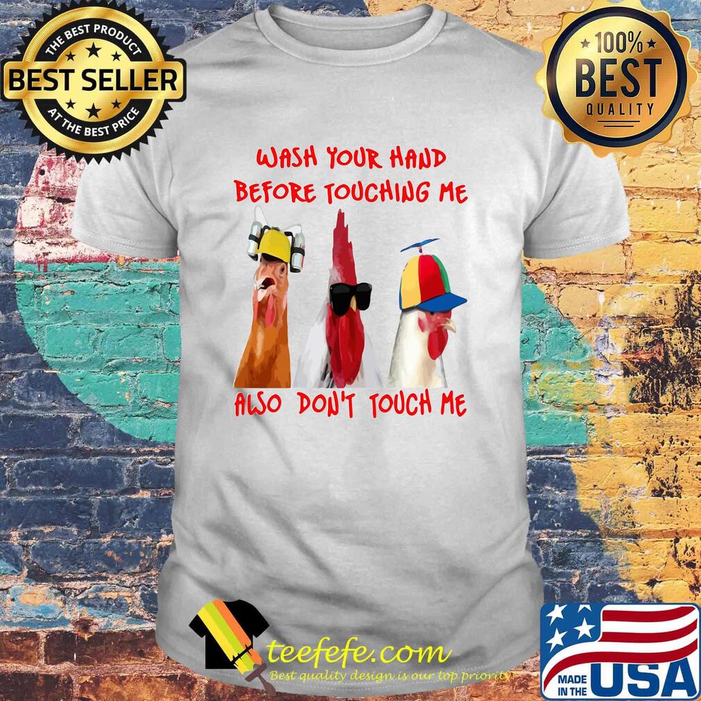 Wash Your Hand Before Touching Me Also Don't Touch Me Shirt Wash Your Hand Before Touching Me Also Don't Touch Me Shirt