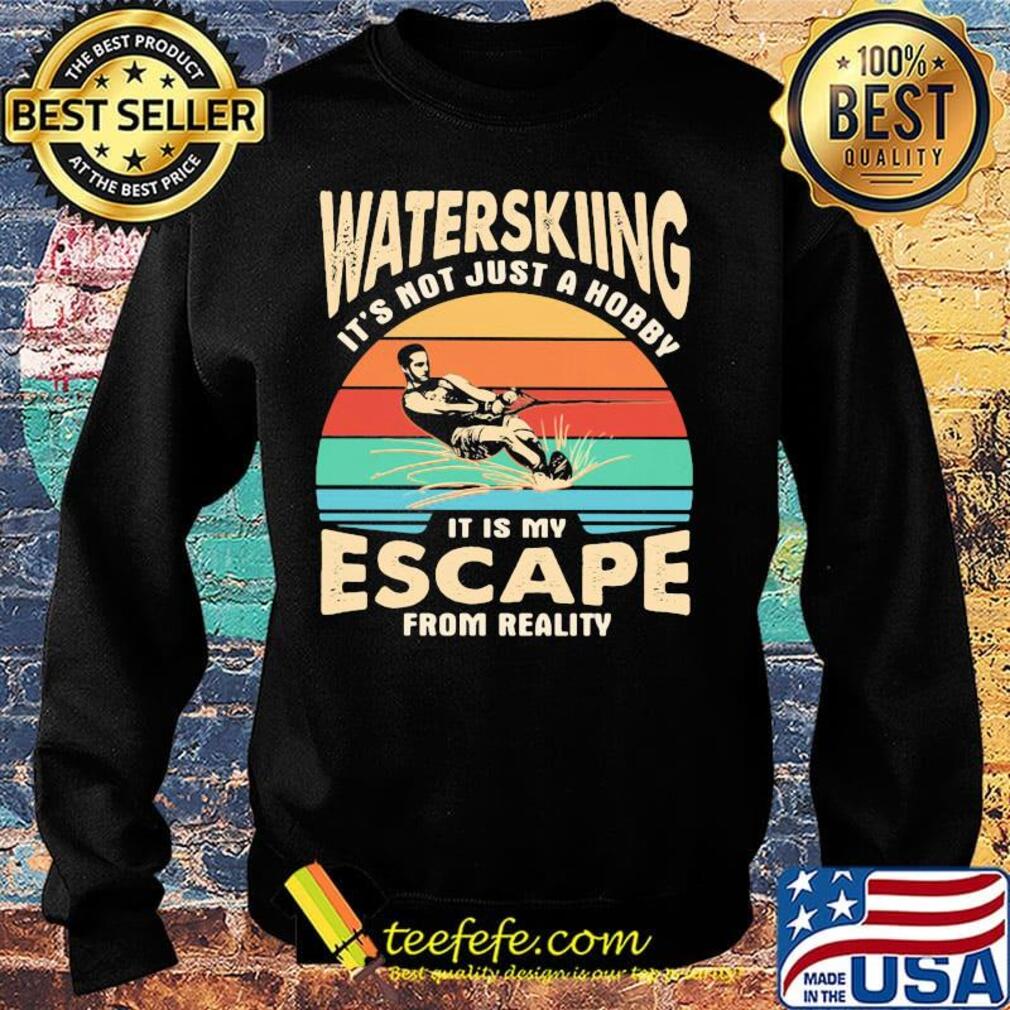 Waterskiing it's not just a hobby it is my escape from reality vintage retro s Sweater Waterskiing it's not just a hobby it is my escape from reality vintage retro s Sweater
