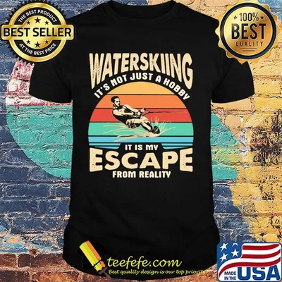 Waterskiing it's not just a hobby it is my escape from reality vintage retro shirt
