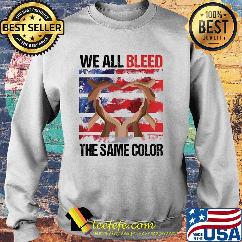 We all bleed the same color hand American flag veteran Independence day s Sweater We all bleed the same color hand American flag veteran Independence day s Sweater