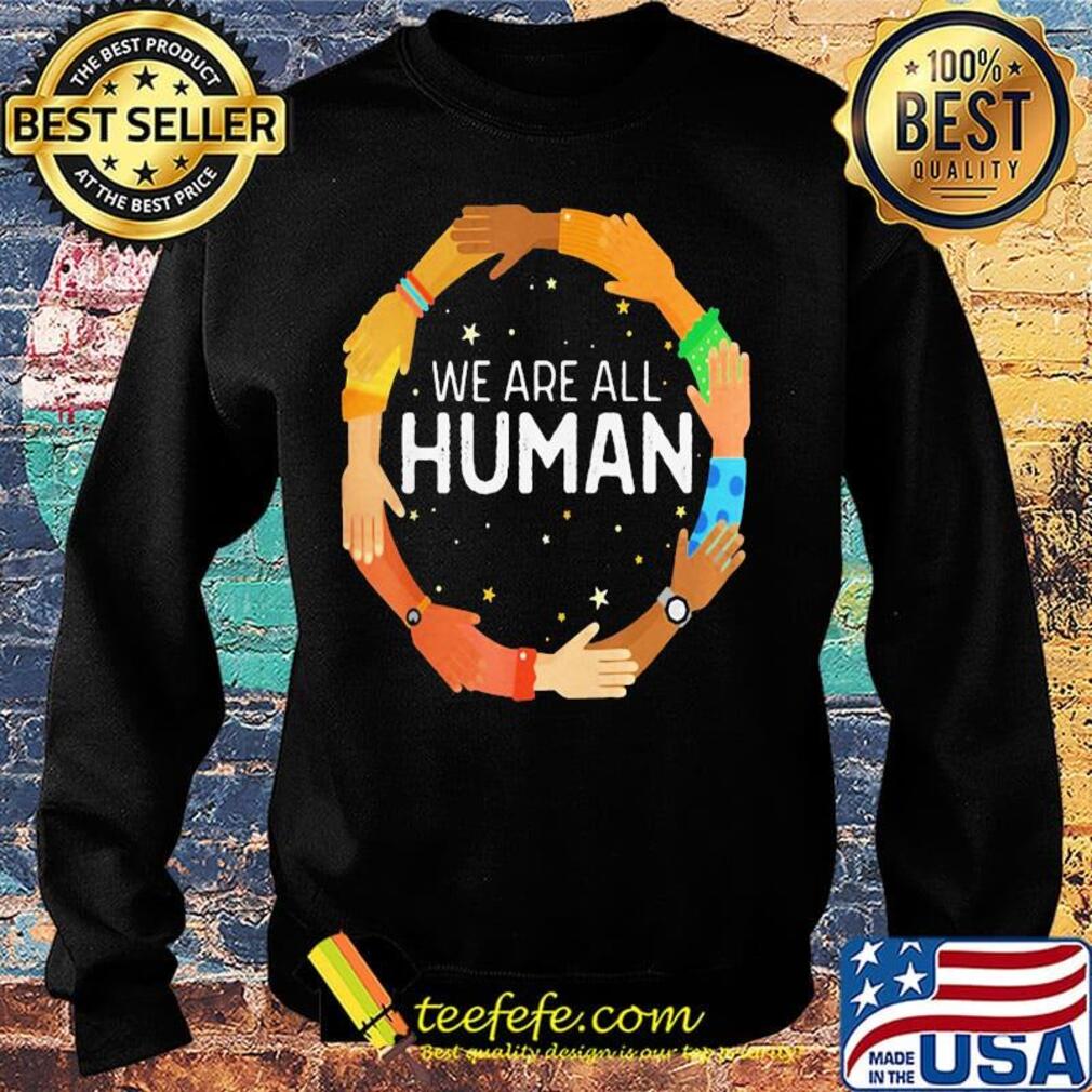 We are all human skin color s Sweater We are all human skin color s Sweater