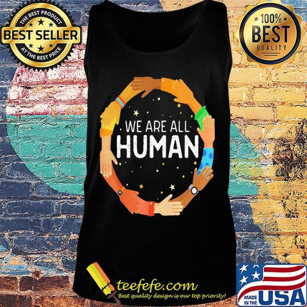 We are all human skin color s Tank top We are all human skin color s Tank top