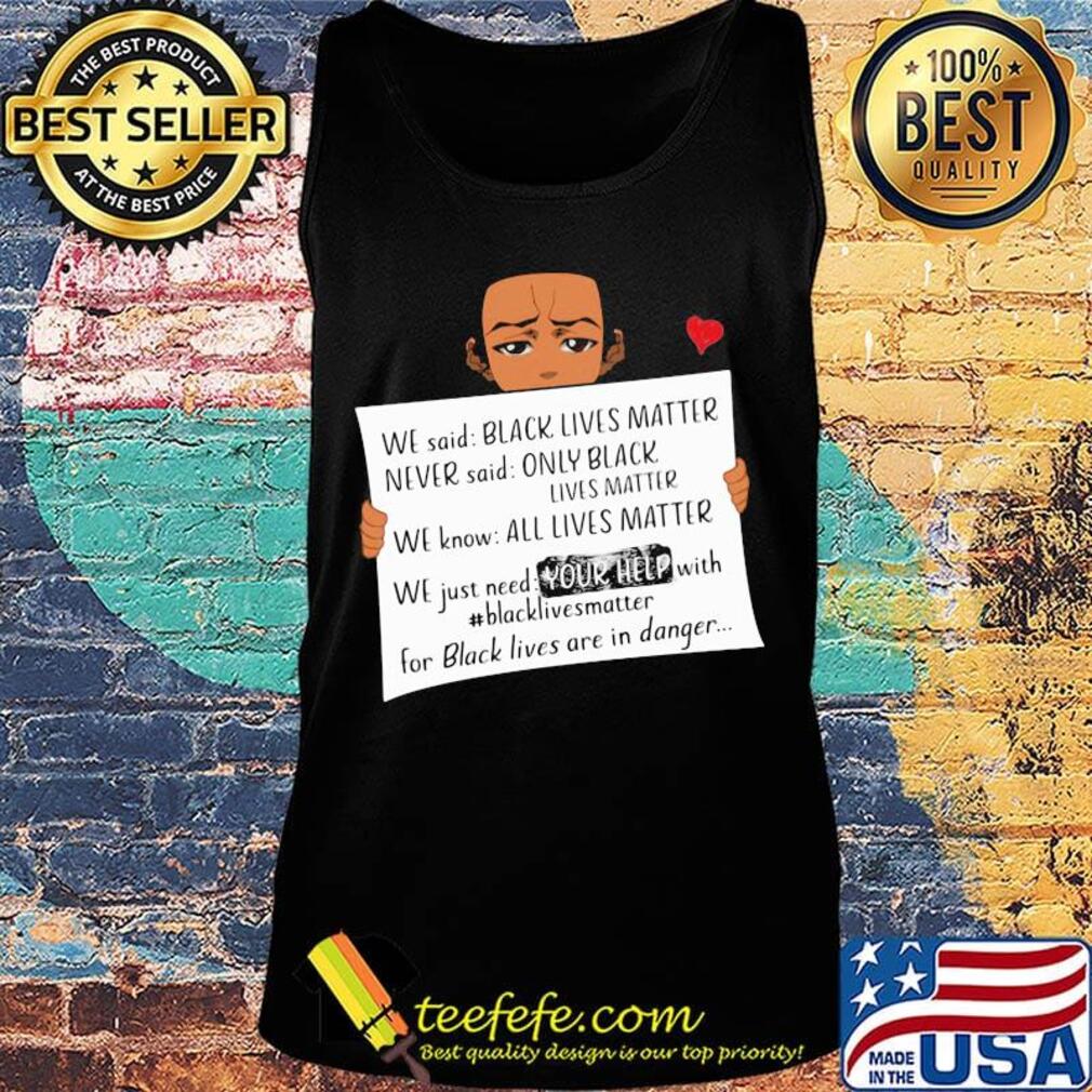 We said black lives matter never said only black lives matter s Tank top We said black lives matter never said only black lives matter s Tank top