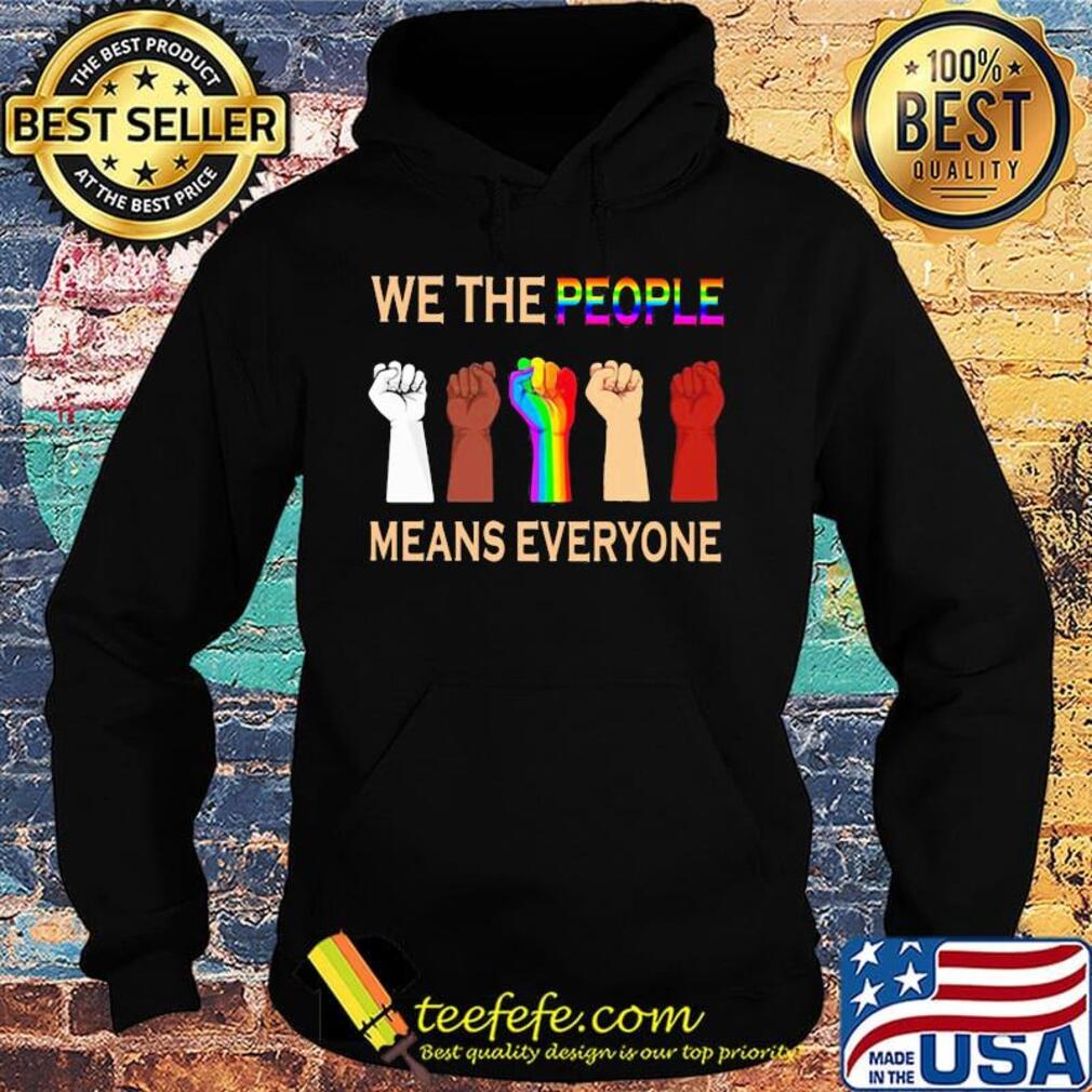 We the people means everyones juneteenth black lives matter lgbt s Hoodie We the people means everyones juneteenth black lives matter lgbt s Hoodie
