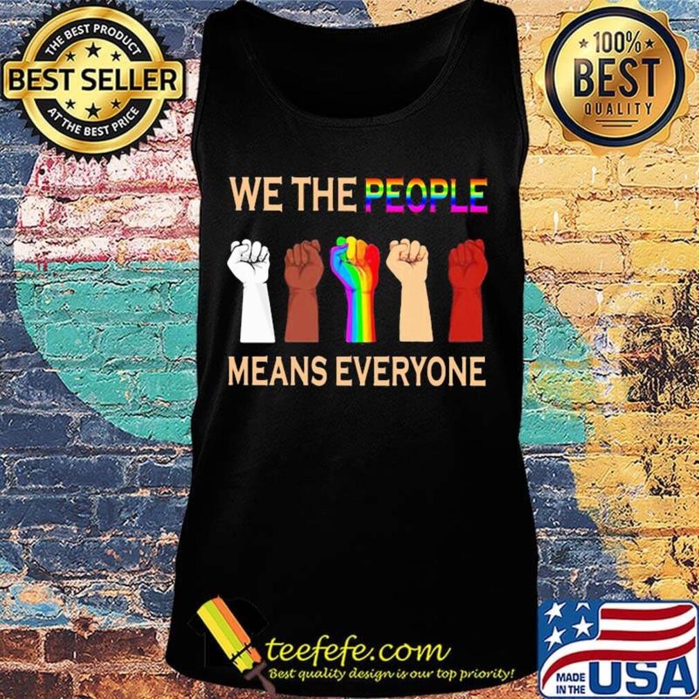 We the people means everyones juneteenth black lives matter lgbt s Tank top We the people means everyones juneteenth black lives matter lgbt s Tank top