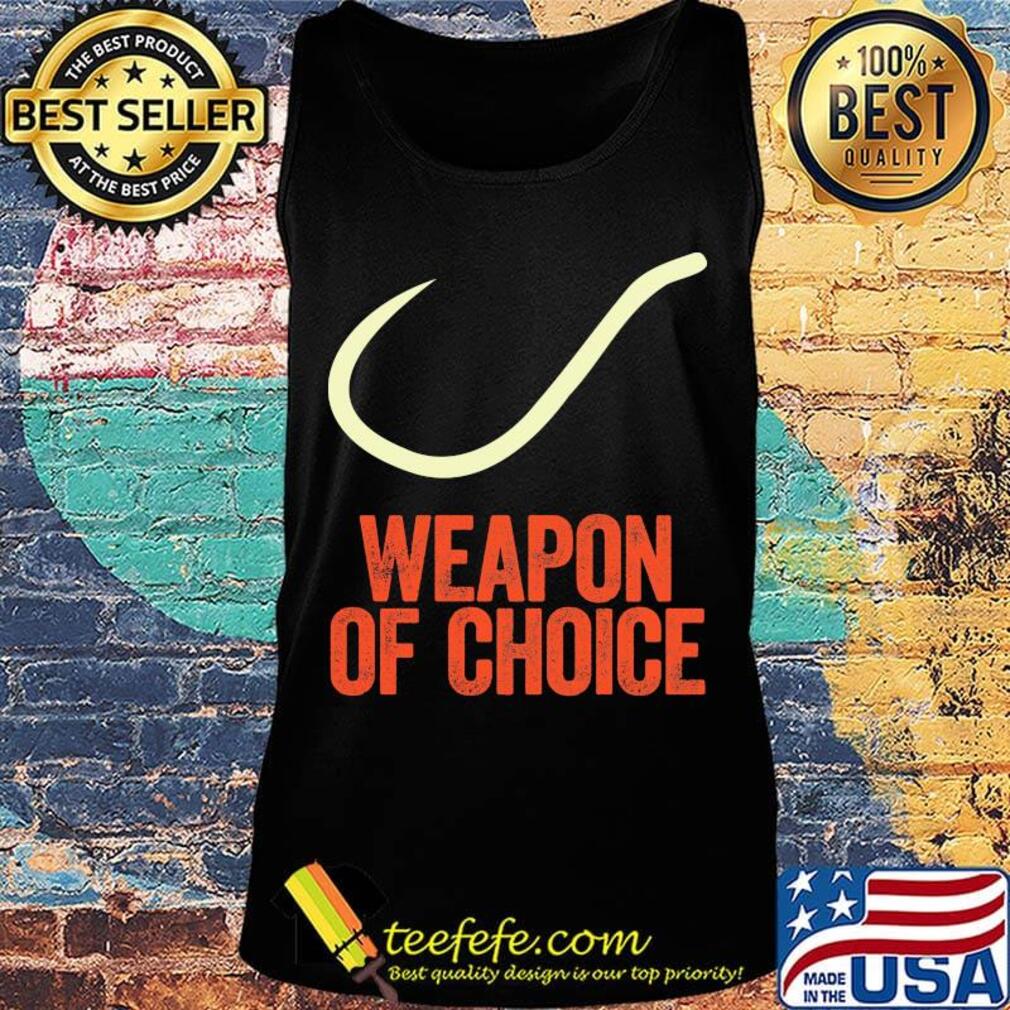 Weapon Of Choice Fishing Shirt Tank top Weapon Of Choice Fishing Shirt Tank top