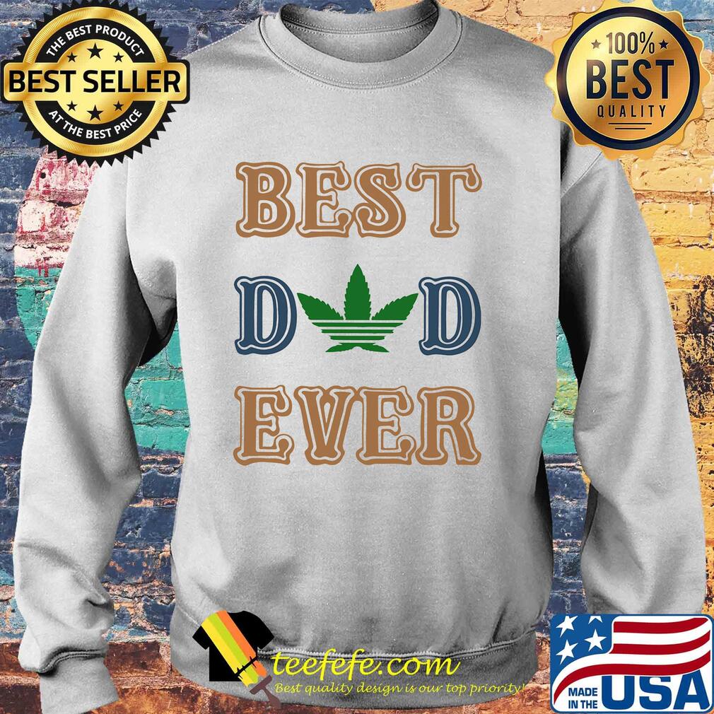 Weed best dad ever happy father's day s Sweater Weed best dad ever happy father's day s Sweater