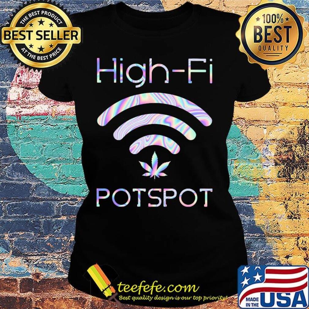 Weed high-fi potspot colors s Ladies tee Weed high-fi potspot colors s Ladies tee