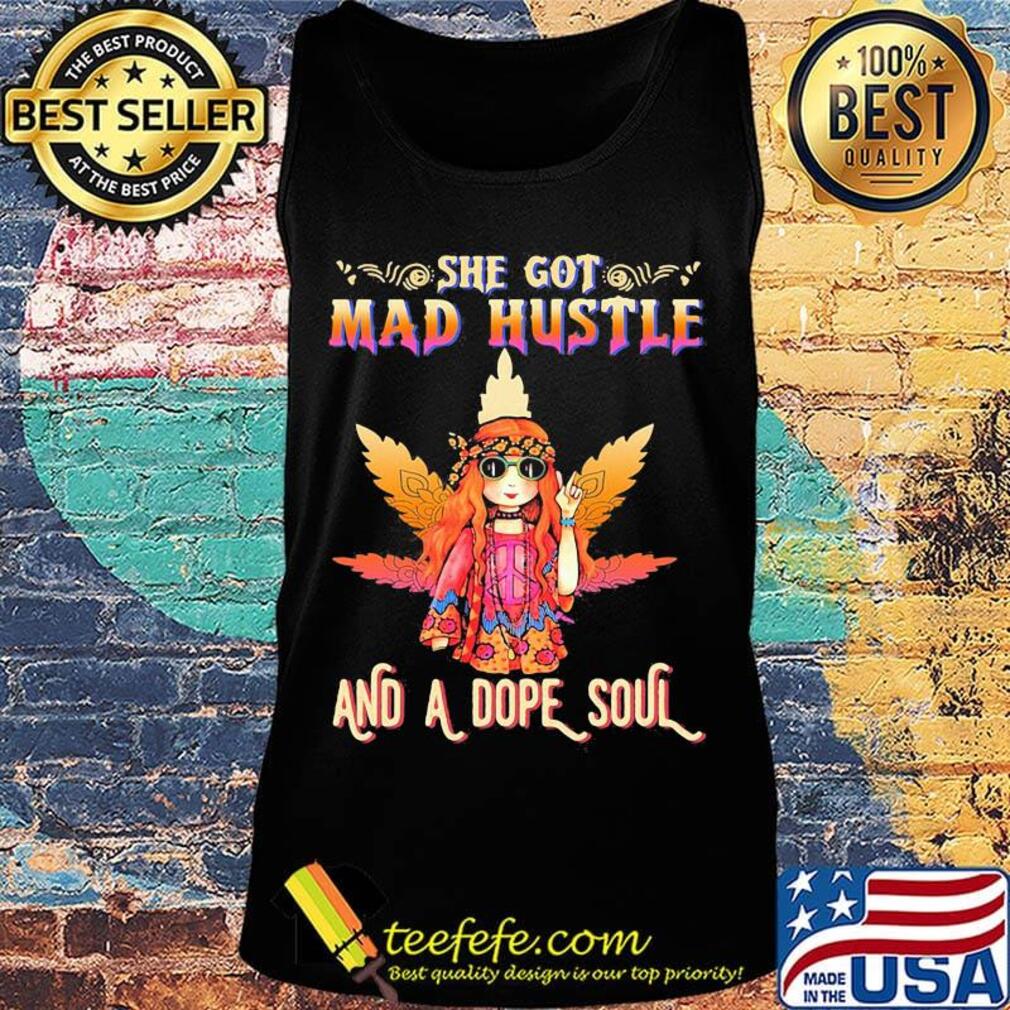 Weed hippie girl she got mad hustle and a dope soul s Tank top Weed hippie girl she got mad hustle and a dope soul s Tank top
