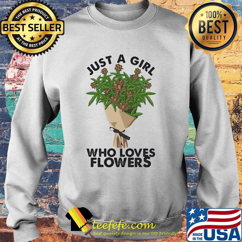 Weed just a girl who loves flowers s Sweater Weed just a girl who loves flowers s Sweater