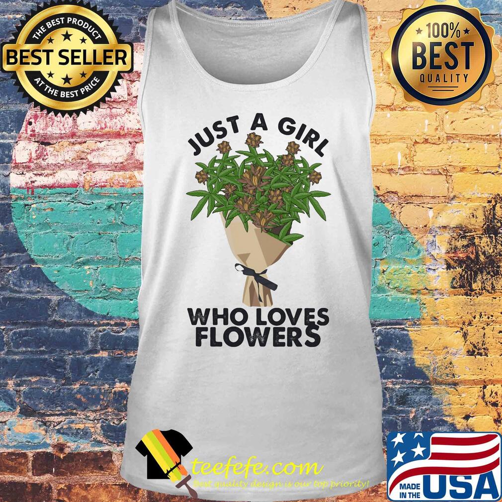 Weed just a girl who loves flowers s Tank top Weed just a girl who loves flowers s Tank top