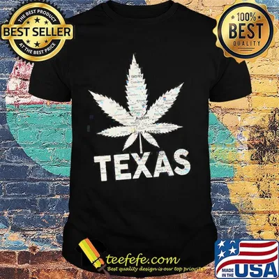 Weed Texas Austin worth shirt