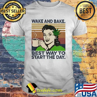 Weed wake and bake best way to start the day vintage retro shirt