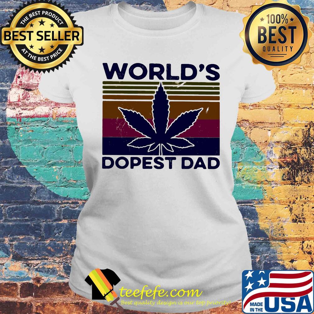 Weed world's dopest dad father's day vintage retro s Laides tee Weed world's dopest dad father's day vintage retro s Laides tee