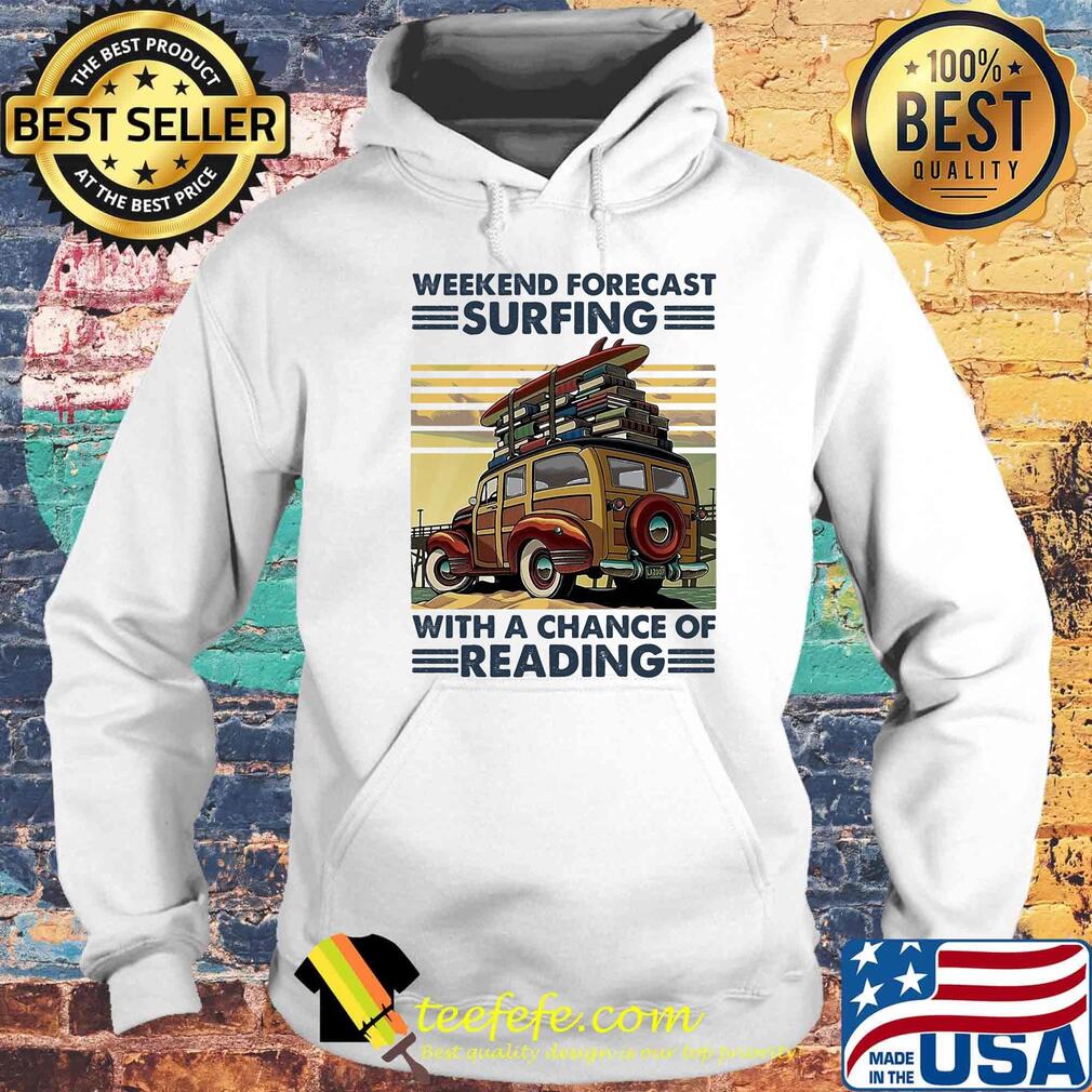 Weekend forecast surfing with a change of reading vintage retro s Hoodie Weekend forecast surfing with a change of reading vintage retro s Hoodie