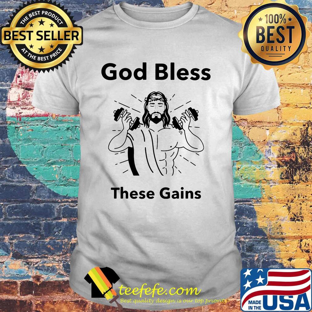 Weightlifting god bless these gains shirt