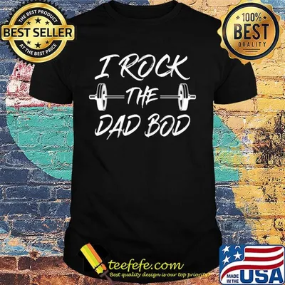 Weightlifting i rock the dad bod happy father's day shirt