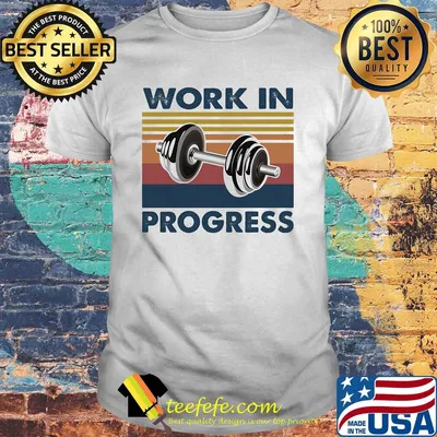 Weightlifting work in progress vintage retro shirt