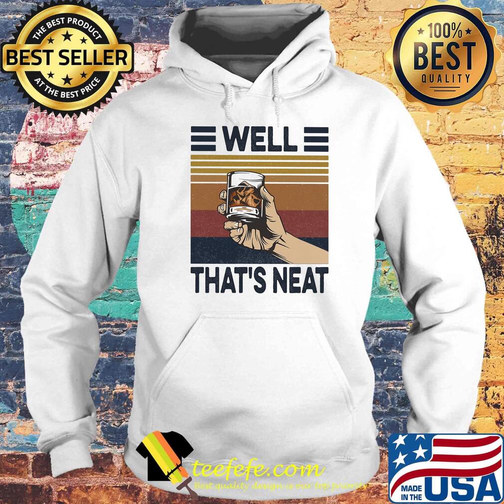 Well that's neat wine vintage retro s Hoodie Well that's neat wine vintage retro s Hoodie