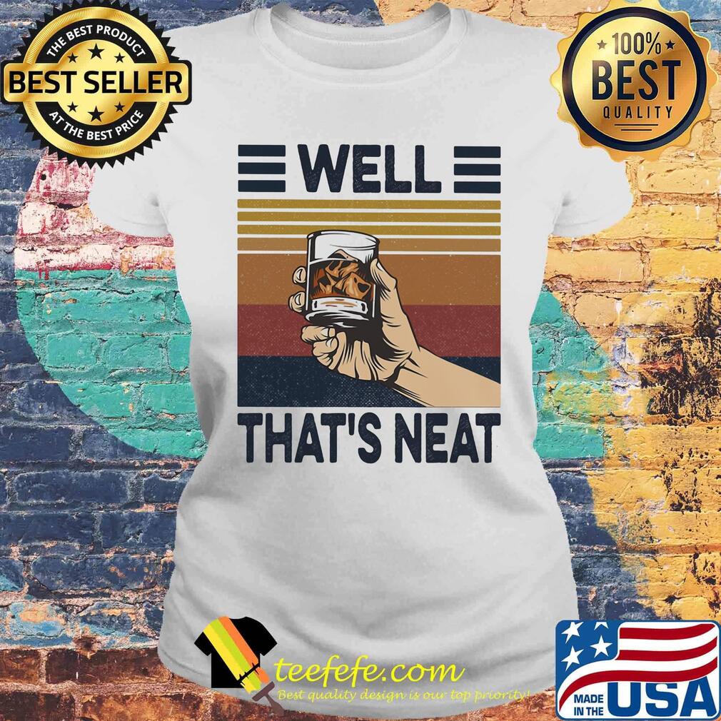 Well that's neat wine vintage retro s Laides tee Well that's neat wine vintage retro s Laides tee