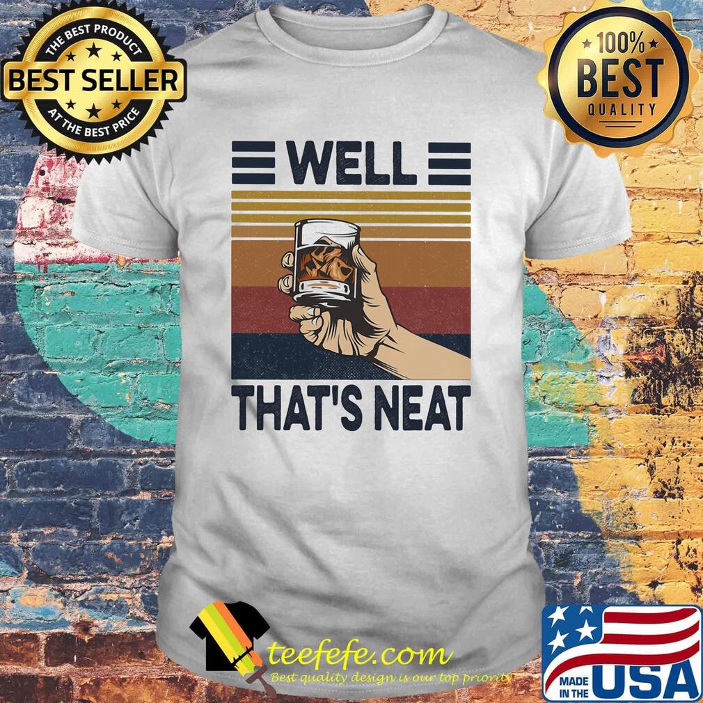 Well that's neat wine vintage retro shirt