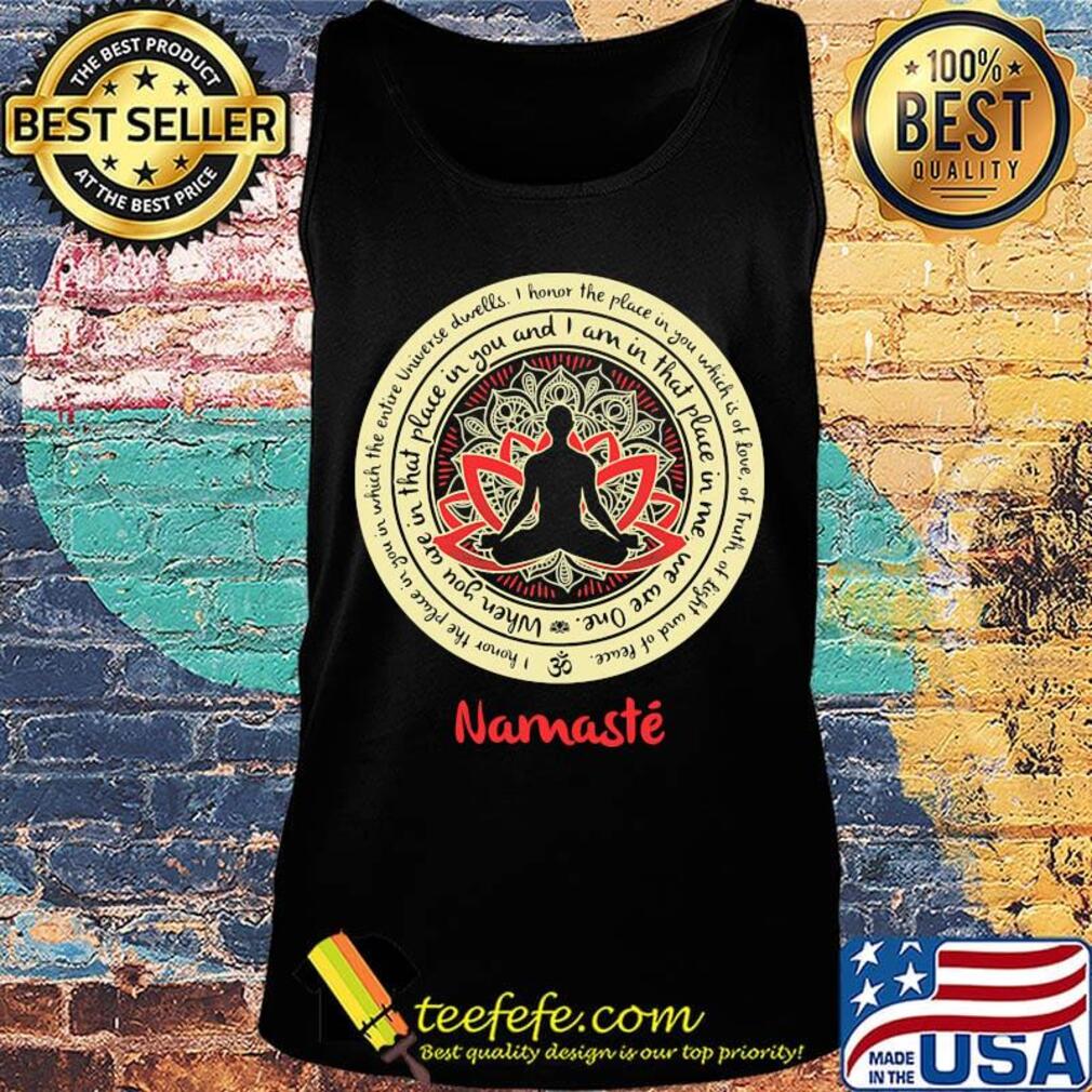 When you we in that place in you and I am in that place in me we are one s Tank top When you we in that place in you and I am in that place in me we are one s Tank top