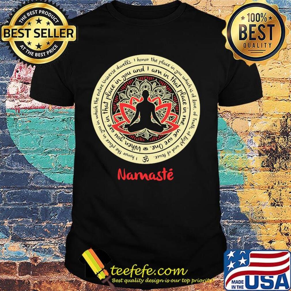 When you we in that place in you and I am in that place in me we are one shirt