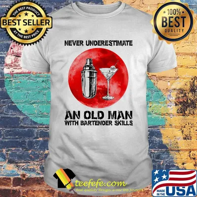 Whiskey never underestimate an old man with bartender skills shirt