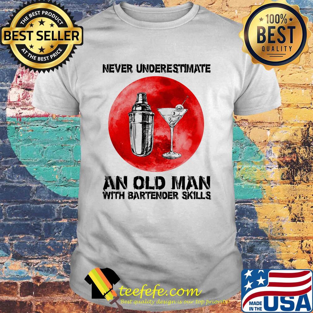 Whiskey never underestimate an old man with bartender skills shirt