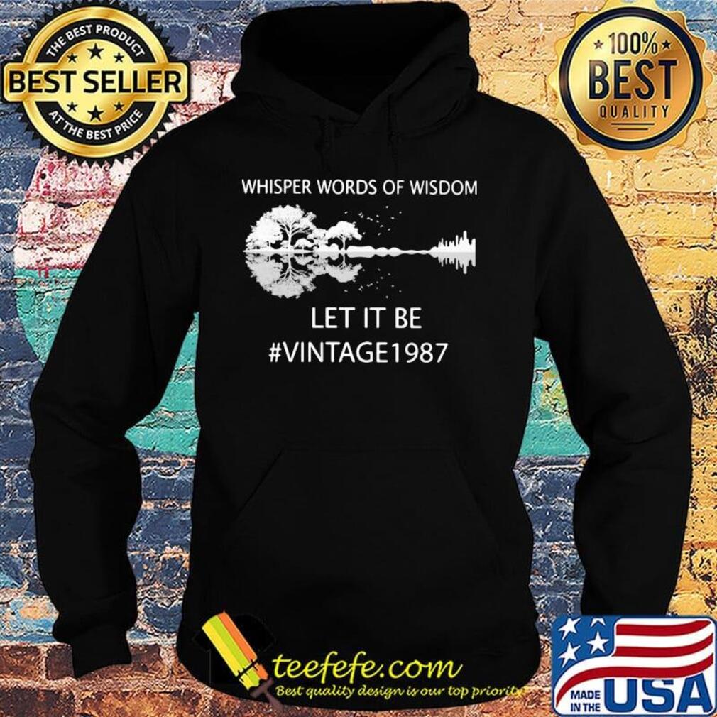 Whisper Words Of Wisdom Let It Be Vintage 1987 Guitar Shirt Hoodie Whisper Words Of Wisdom Let It Be Vintage 1987 Guitar Shirt Hoodie