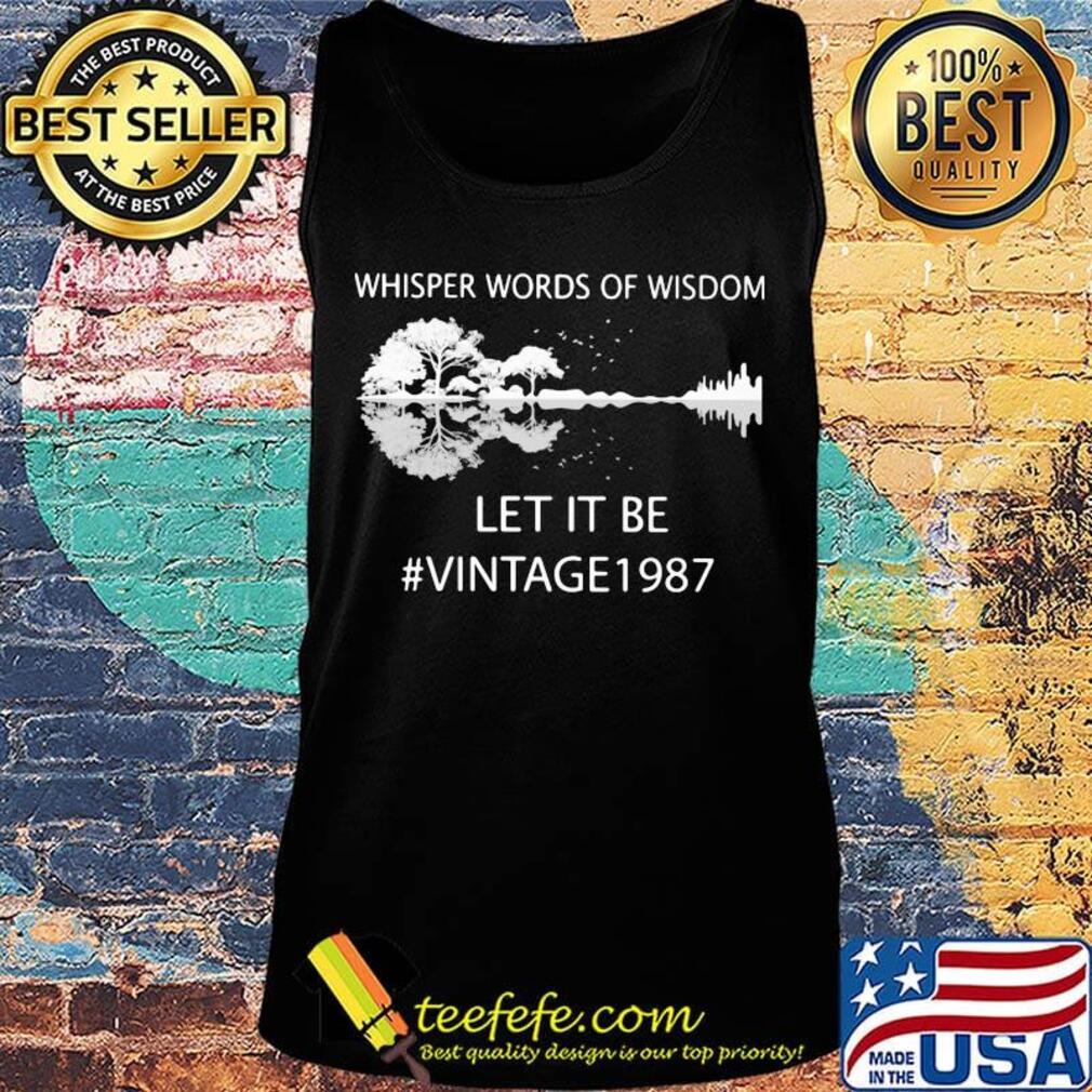 Whisper Words Of Wisdom Let It Be Vintage 1987 Guitar Shirt Tank top Whisper Words Of Wisdom Let It Be Vintage 1987 Guitar Shirt Tank top