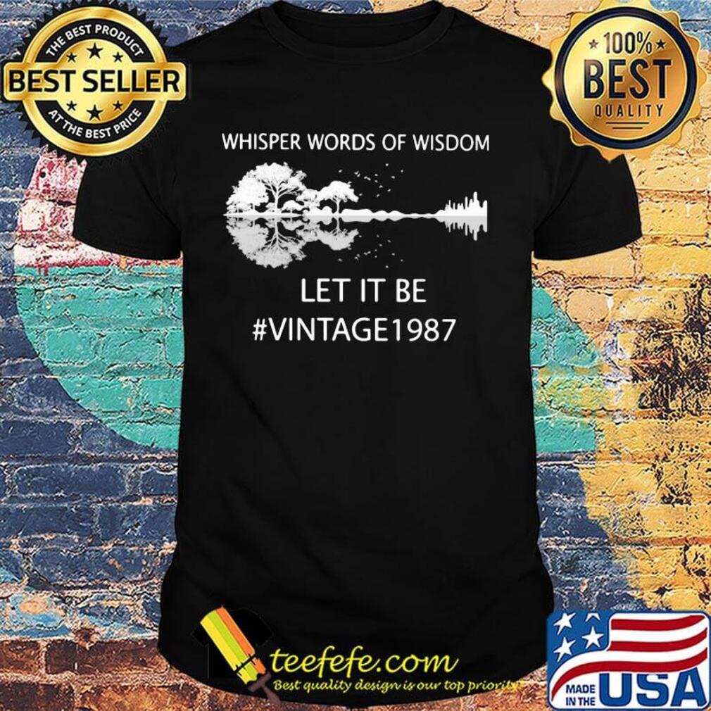 Whisper Words Of Wisdom Let It Be Vintage 1987 Guitar Shirt Whisper Words Of Wisdom Let It Be Vintage 1987 Guitar Shirt