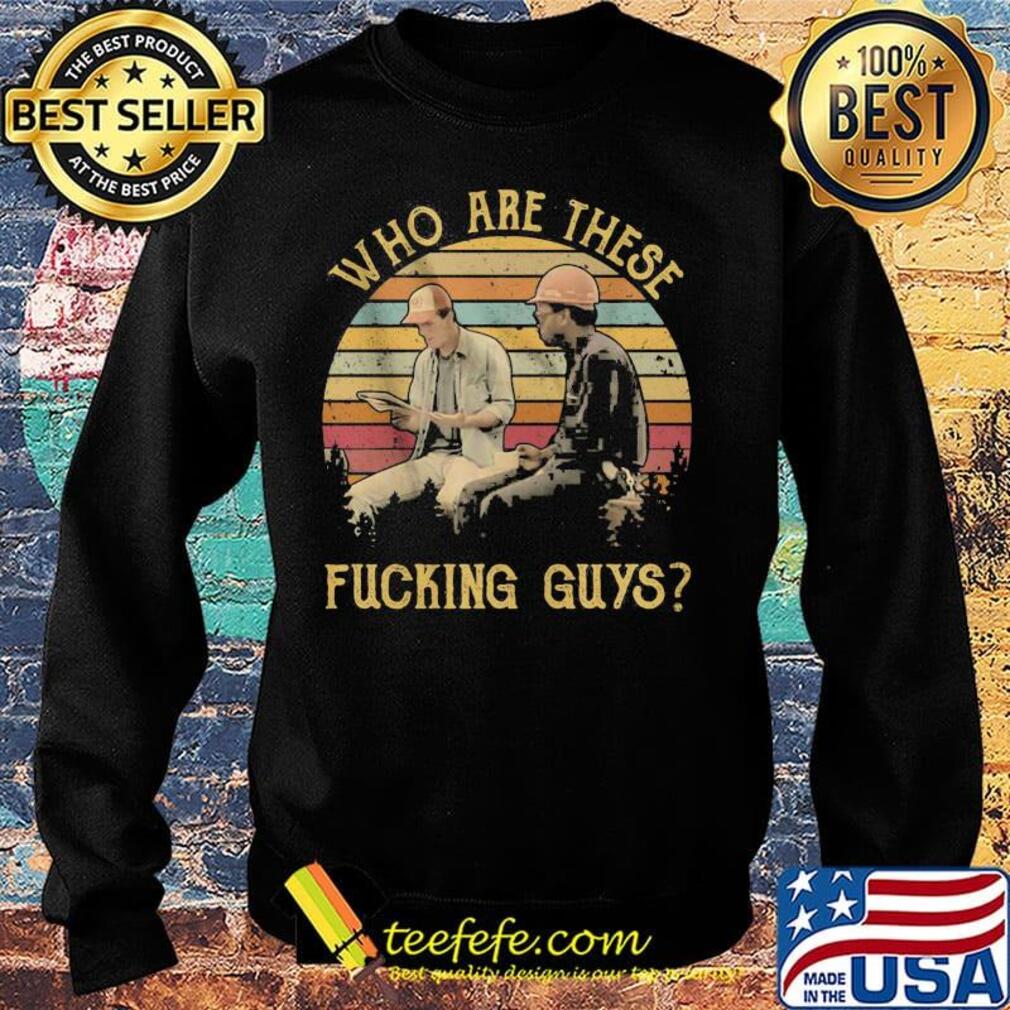 Who are these fucking guys vintage retro s Sweater Who are these fucking guys vintage retro s Sweater