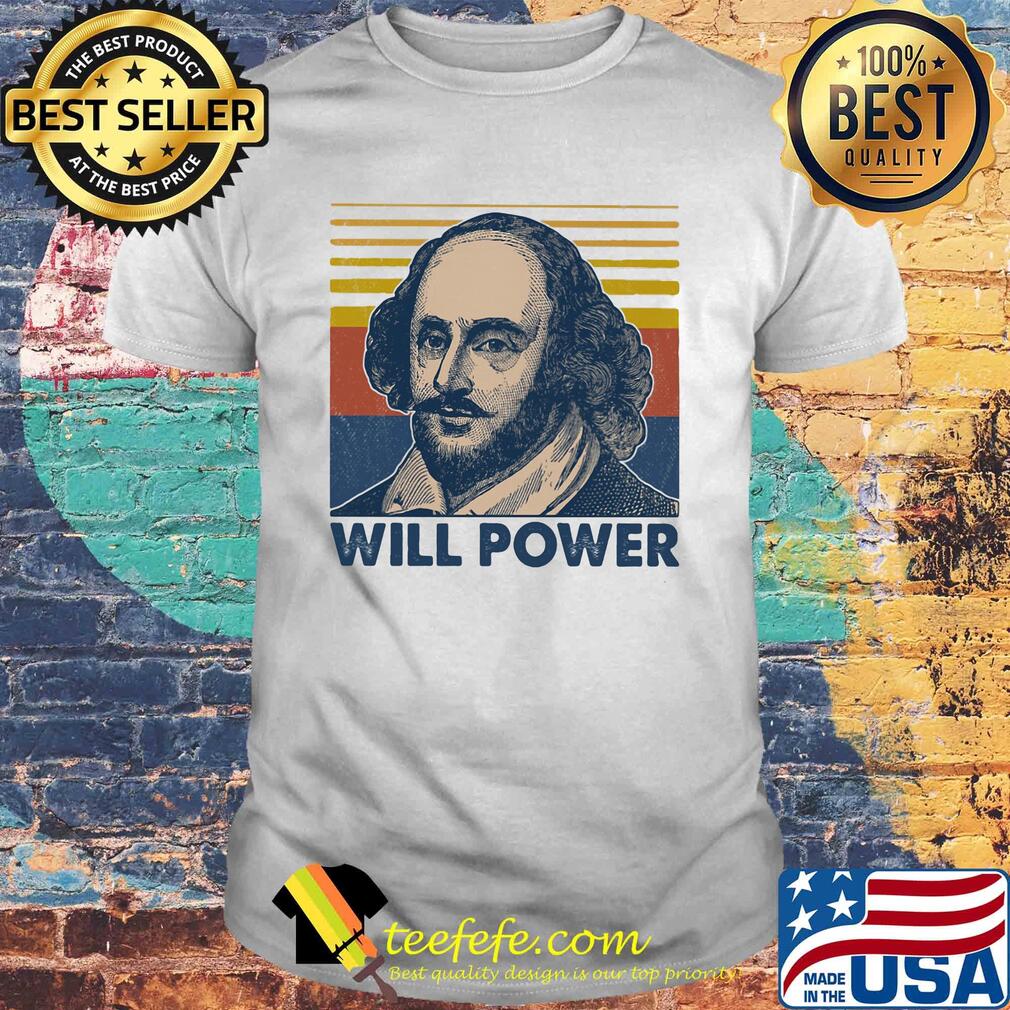 William shakespeare will power vintage retro shirt William shakespeare will power vintage retro shirt