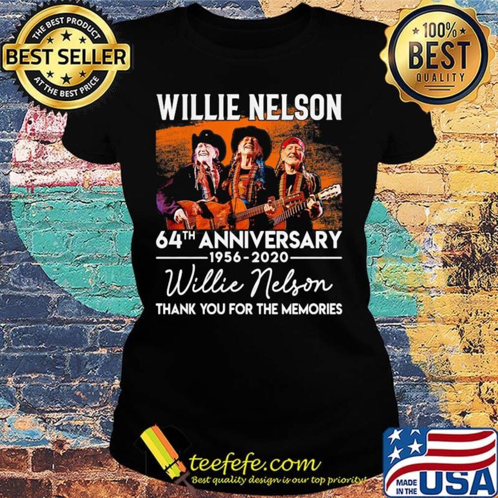 Willie nelson 64st anniversary 1956 2020 thank you for the memories signatures s Ladies tee Willie nelson 64st anniversary 1956 2020 thank you for the memories signatures s Ladies tee