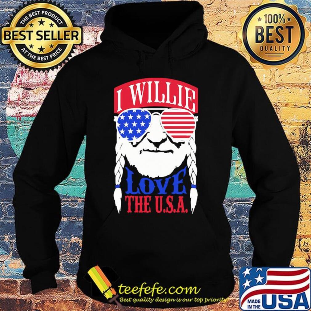 Willie nelson I willie love the usa american flag s Hoodie Willie nelson I willie love the usa american flag s Hoodie