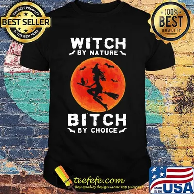 Witch by nature bitch by choice moon blood shirt